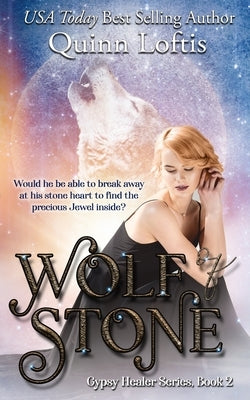 Wolf of Stone by Loftis, Quinn