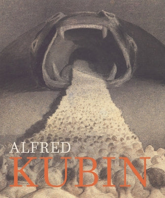 Alfred Kubin: Confessions of a Tortured Soul by Kubin, Alfred