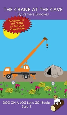 The Crane At The Cave: Sound-Out Phonics Books Help Developing Readers, including Students with Dyslexia, Learn to Read (Step 5 in a Systemat by Brookes, Pamela