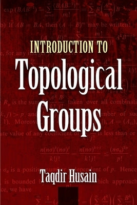 Introduction to Topological Groups by Husain, Taqdir