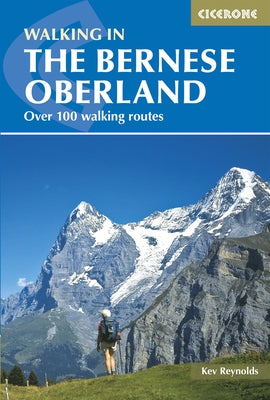 Walking in the Bernese Oberland by Reynolds, Kev