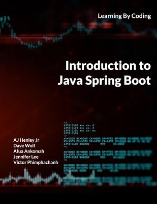 Introduction to Java Spring Boot: Learning By Coding by Wolf, Dave