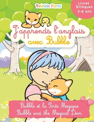 Bubble et la Porte Magique: J'apprends l'anglais avec Bubble by Schneeberger, Anne