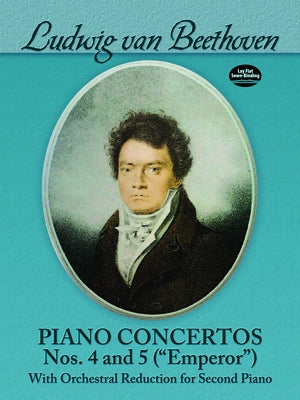 Piano Concertos Nos. 4 and 5 (Emperor): With Orchestral Reduction for Second Piano by Beethoven, Ludwig Van