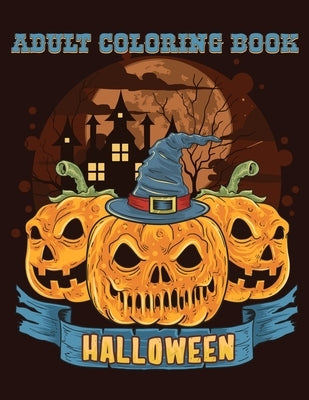 Adult Coloring Book Halloween: 40 Unique Designs Jack-o-Lanterns, Witches, Haunted Houses, and many More by Green, Press