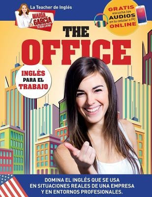 The Office. Inglés para el Trabajo.: Edición Bilingüe by Garc&#237;a, Mar&#237;a