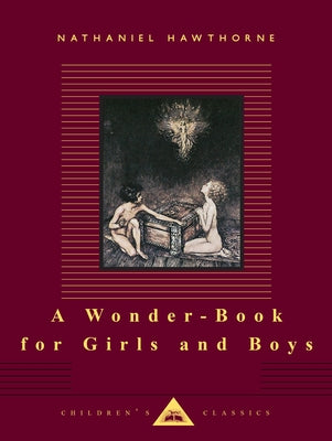 A Wonder-Book for Girls and Boys: Illustrated by Arthur Rackham by Hawthorne, Nathaniel