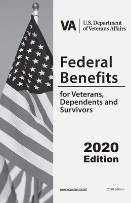 Federal Benefits For Veterans, Dependents and Survivors: Updated Edition by Department of Veterans Affairs (Va)