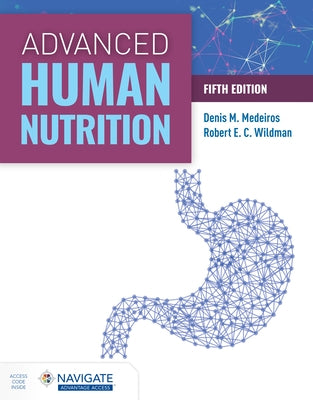 Advanced Human Nutrition by Medeiros, Denis M.