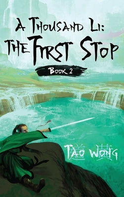 A Thousand Li: The First Stop: Book 2 of A Thousand Li by Wong, Tao