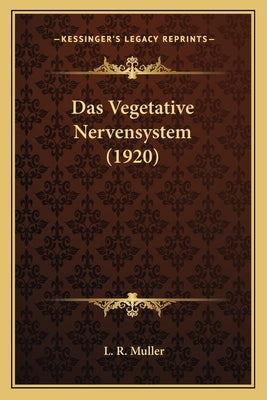 Das Vegetative Nervensystem (1920) by Muller, L. R.