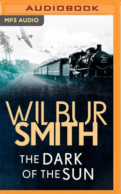 The Dark of the Sun by Smith, Wilbur