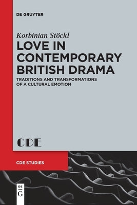 Love in Contemporary British Drama by St&#246;ckl, Korbinian