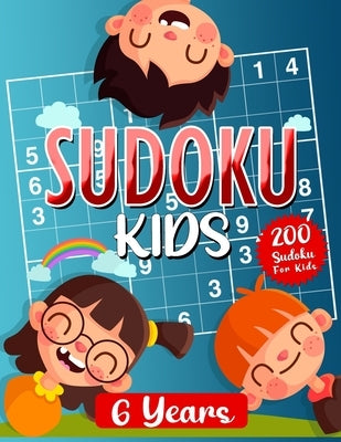 Sudoku Kids 6 Years: Sudoku For Kids 6-8 Years - Sudoku Puzzle Book With 200 Sudokus For Children Ages 6-8 by Edition, Agenda Book