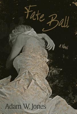 Fate Ball by Jones, Adam W.