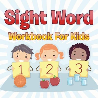 Sight Word Workbook For Kids by Speedy Publishing LLC