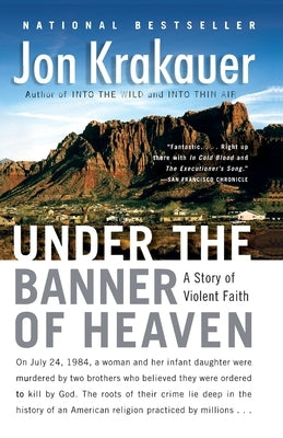Under the Banner of Heaven: A Story of Violent Faith by Krakauer, Jon