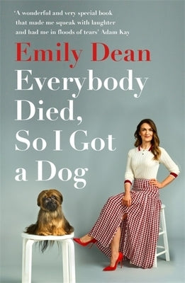 Everybody Died, So I Got a Dog by Dean, Emily