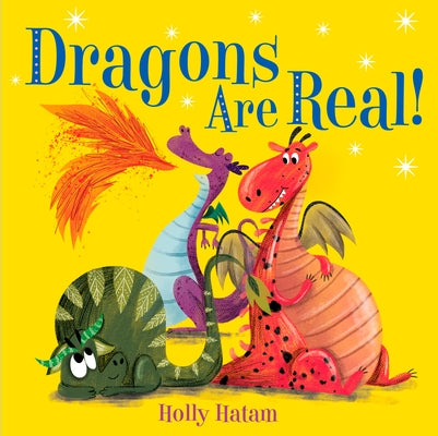 Dragons Are Real! by Hatam, Holly