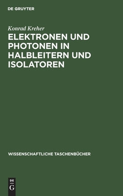 Elektronen und Photonen in Halbleitern und Isolatoren by Kreher, Konrad