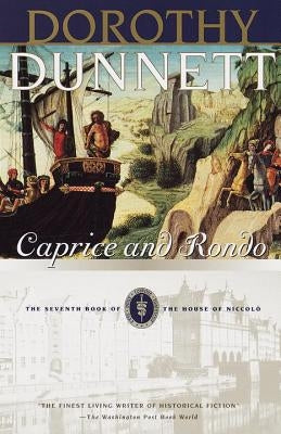 Caprice and Rondo: Book Seven of the House of Niccolo by Dunnett, Dorothy