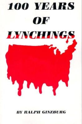 100 Years of Lynching by Ginzburg, Ralph