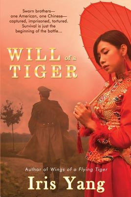 Will of a Tiger by Yang, Iris