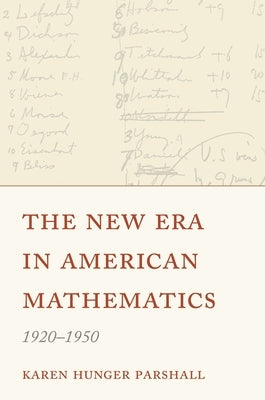 The New Era in American Mathematics, 1920-1950 by Parshall, Karen Hunger