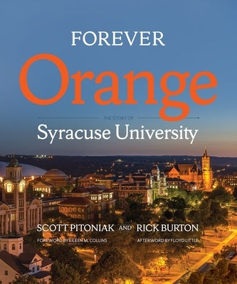 Forever Orange: The Story of Syracuse University by Pitoniak, Scott