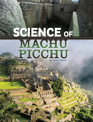 Science of Machu Picchu by Golkar, Golriz
