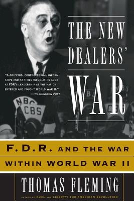 The New Dealers' War: FDR and the War Within World War II by Fleming, Thomas