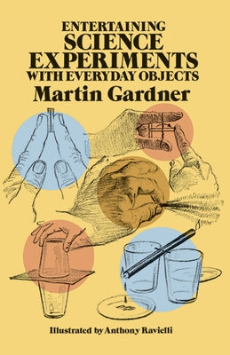 Entertaining Science Experiments with Everyday Objects by Gardner, Martin