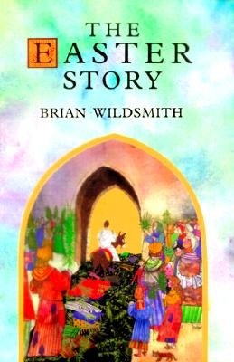 The Easter Story by Wildsmith, Brian