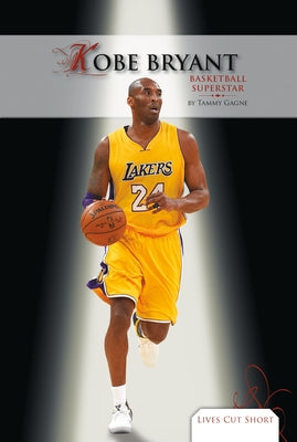 Kobe Bryant: Basketball Superstar by Gagne, Tammy