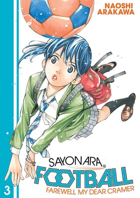 Sayonara, Football 3: Farewell, My Dear Cramer by Arakawa, Naoshi