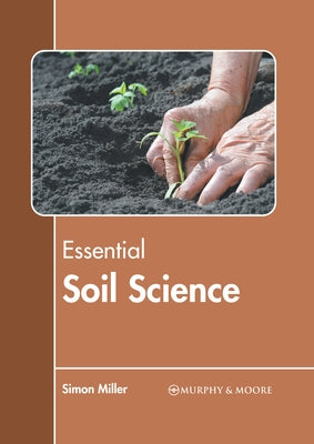 Essential Soil Science by Miller, Simon