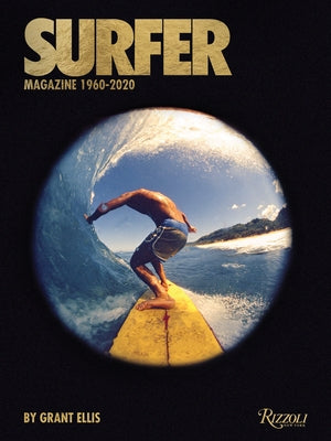 Surfer Magazine: 1960-2020 by Ellis, Grant