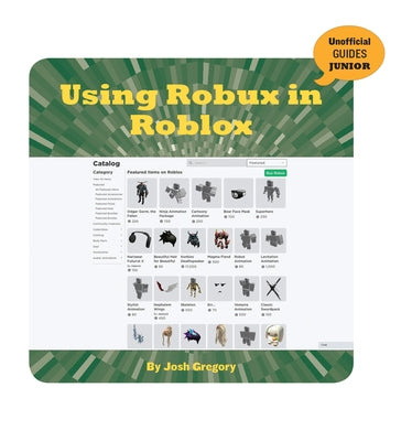 Using Robux in Roblox by Gregory, Josh