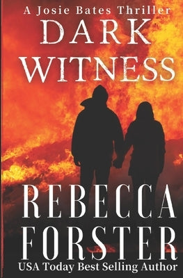 Dark Witness: A Josie Bates Thriller by Forster, Rebecca