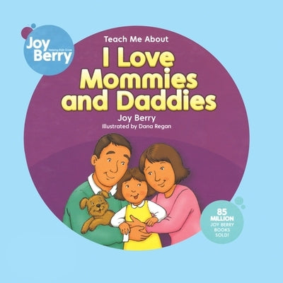 I Love Mommies and Daddies by Berry, Joy