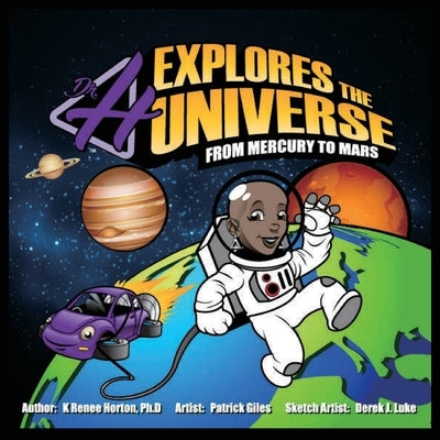 Dr. H Explores the Universe: Mercury to Mars by Horton, K. Renee