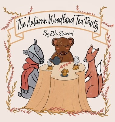 The Autumn Woodland Tea Party by Steward, Elle