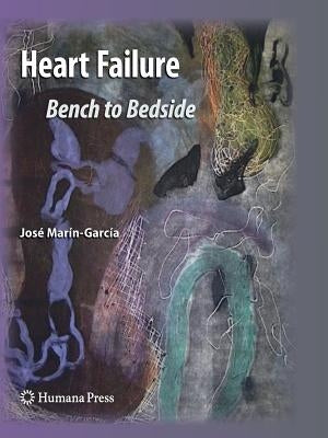 Heart Failure: Bench to Bedside by Mar&#237;n-Garc&#237;a, Jos&#233;