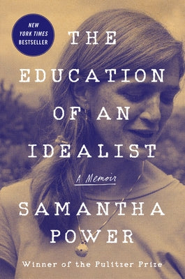 The Education of an Idealist: A Memoir by Power, Samantha