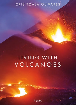 Living with Volcanoes by Olivares, Cris Toala