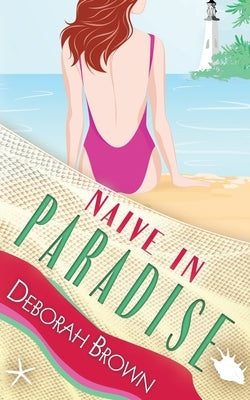 Naive in Paradise by Brown, Deborah