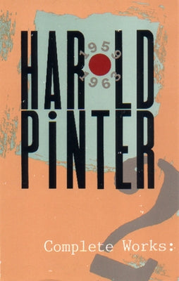 Complete Works, Volume II by Pinter, Harold