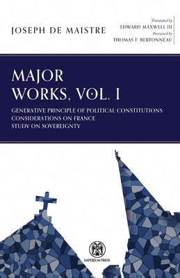 Major Works, Volume I - Imperium Press by De Maistre, Joseph