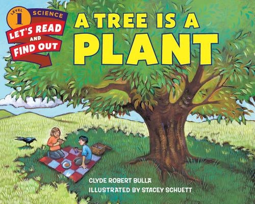 A Tree Is a Plant by Bulla, Clyde Robert