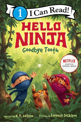Hello, Ninja. Goodbye, Tooth! by Wilson, N. D.